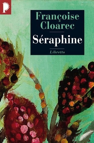 Séraphine : La vie rêvée de Séraphine de Senlis