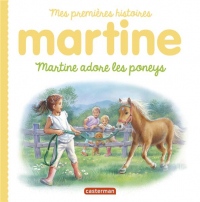 Martine adore les poneys : Mes premières histoire Martine
