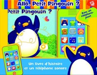 Allô, Petit Pinguoin ? : Avec un livre d'histoire et un téléphone sonore
