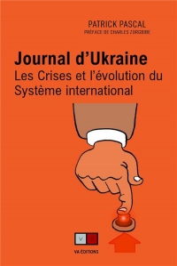 JOURNAL D'UKRAINE: LES CRISES ET L'EVOLUTION DU SYSTEME INTERNATIONAL