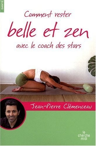 Comment rester belle et zen... avec le coach des stars