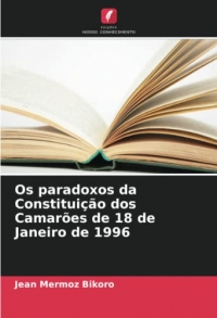 Os paradoxos da Constituição dos Camarões de 18 de Janeiro de 1996