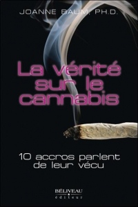 La vérité sur le cannabis - 10 accros parlent de leur vécu