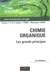 Chimie organique : Les grands principes - Cours et exercices corrigés