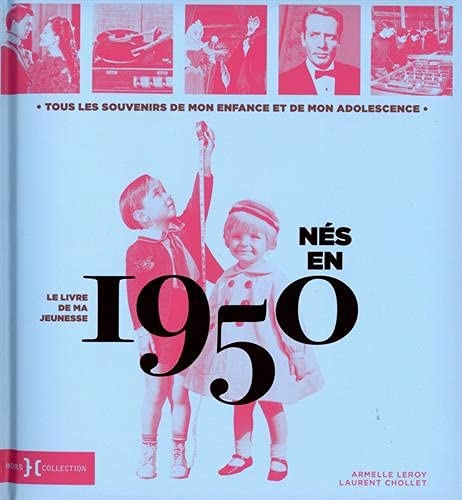 Nés en 1950 - Le livre de ma jeunesse