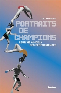 Portraits de champions: Leur vie au-delà des performances
