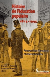 Histoire de l'éducation populaire, 1815-1945: Perspectives françaises et internationales