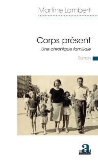 Corps présent: Une chronique familiale