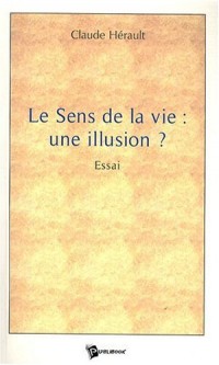 Le sens de la vie : une illusion ?