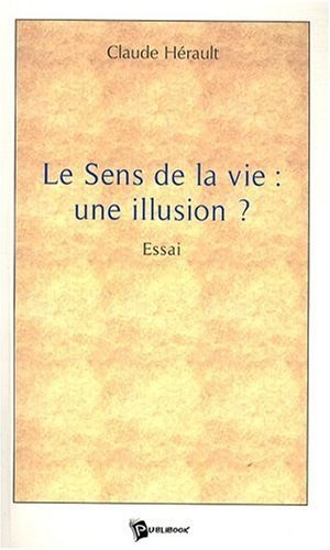 Le sens de la vie : une illusion ?