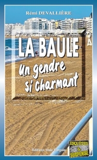 La baule , un gendre si charmant: Une enquête du Commissaire Anconi - Tome 13