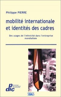 Mobilité internationale et identités des cadres : Des usages de l'ethnicité dans l'entreprise mondialisée