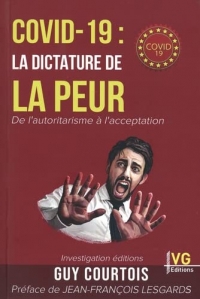 Covid-19 : la dictature de la peur: De l'autoritarisme à l'acceptation