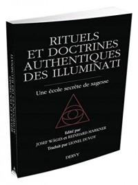 L'École secrète de sagesse, Rituels et doctrines authentiques des Illuminés