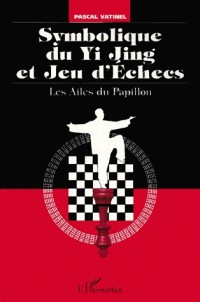 Symbolique du yi Jing et jeu d'échecs : les ailes du papillon