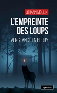 L'empreinte des loups - Vengeance en Berry