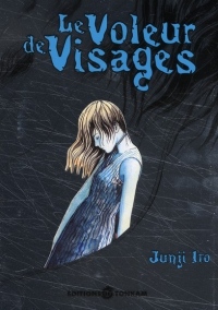 Voleur de visages (le) - Junji Ito collection N°2