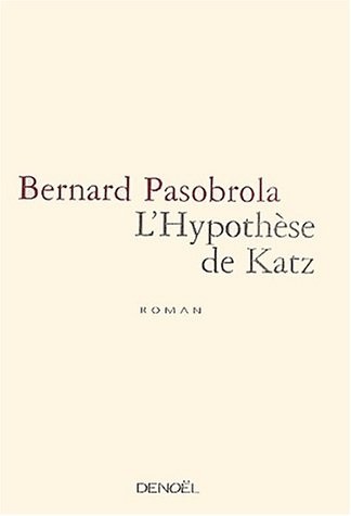 L'hypothese de Katz (Bernard Pasobrola)