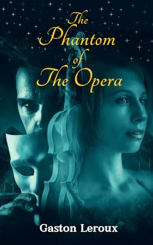The Phantom Of The Opera: A Romance Tragedy With Mystery [9798338798201]