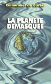 La planète démasquée