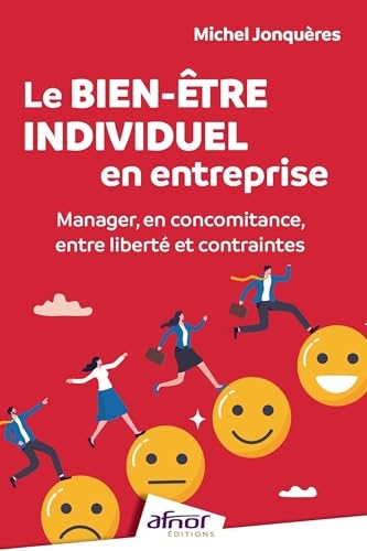 Le Bien-être individuel en entreprise: Manager, en concomitance, entre liberté et contraintes