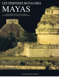 Les Derniers Royaumes Mayas et l évangélisation conquérante