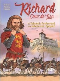 Richard Coeur de Lion: Du Château de Talmont-Saint-Hilaire à la Normandie, toute la vie de Richard Coeur de Lion en BD