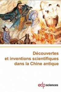 Découvertes et Inventions Scientifiques Dans la Chine Antique