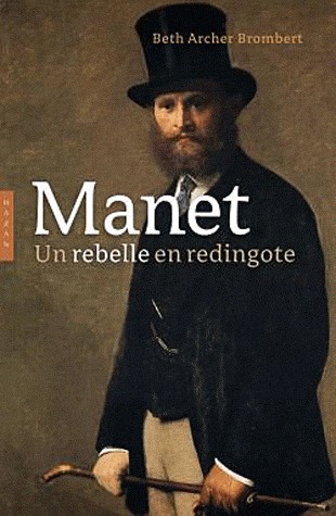 Manet biographie: Un rebelle en redingote