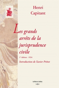 Les grands arrêts de la jurisprudence civile 1re édition 1934