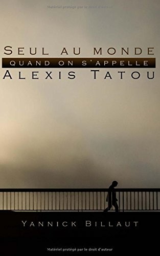 Seul au monde quand on s'appelle Alexis Tatou