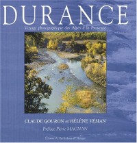 Durance. Voyage photographique des Alpes à la Provence