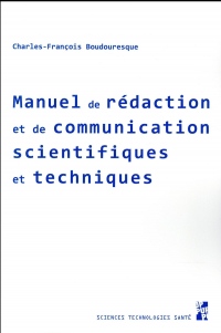 Manuel de rédaction et de communication scientifiques et techniques