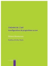 Chemins de l'art. Transfigurations du pragmatisme au zen