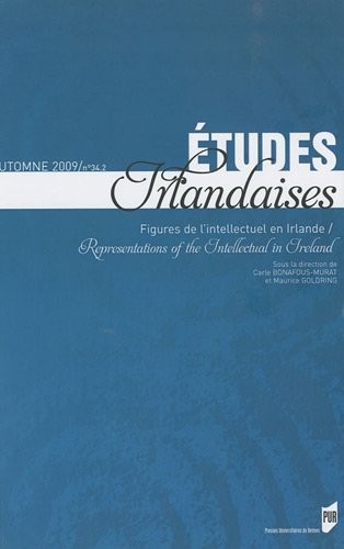 Etudes irlandaises, N° 34-2, Automne 2009 : Figures de l'intellectuel en Irlande