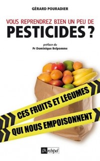 Vous reprendrez bien un peu de pesticides ?