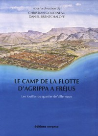 Le camp de la flotte d'Agrippa à Fréjus : les fouilles du quartier de Villeneuve (1979-1981)