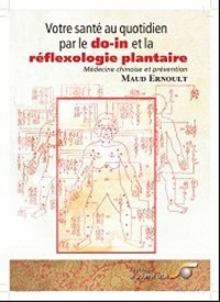 Votre santé au quotidien par le do-in et la réflexologie plantaire