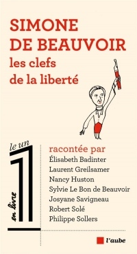 Simone de Beauvoir : Les clés de la liberté