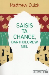 Saisis ta chance, Bartholomew Neil