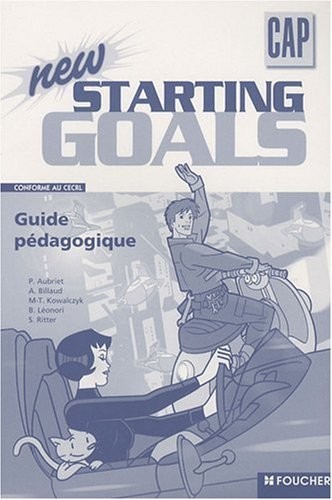 New starting goals CAP : Guide pédagogique