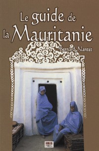 Le Guide de la Mauritanie : Sur les traces des nomades