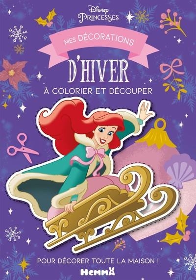 Disney Princesses - Mes décorations d'hiver à colorier et découper - Bloc de coloriage et découpage - Dès 4 ans