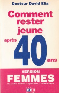 Comment rester jeune après 40 ans : Version femmes