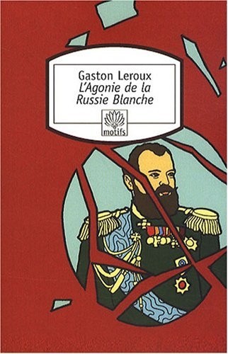 L'Agonie de la Russie Blanche