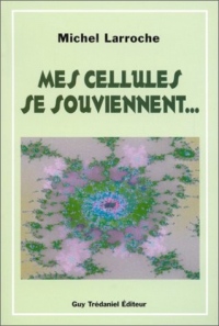 Mes cellules se souviennent...