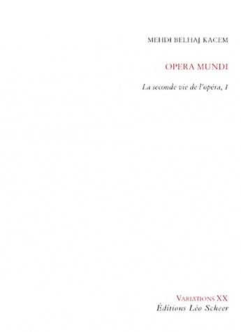 Opéra Mundi : Tome 1, La seconde vie de l'opéra