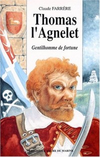 THOMAS L'AGNELET. Gentilhomme de fortune