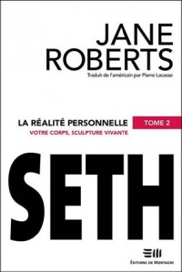 Realite personnelle : Tome 2 - Votre corps, sculpture vivante