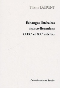 Echanges littéraires franco-lituaniens (XIXe et XXe siècles)